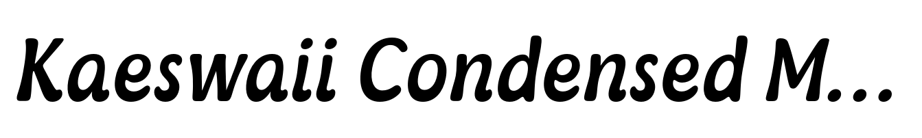 Kaeswaii Condensed Medium Italic